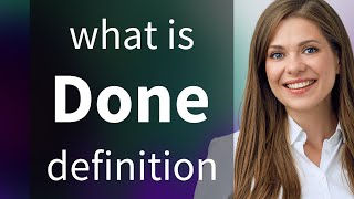Done | DONE meaning