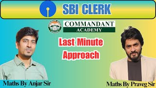 SBI CLERK Last Minute Approach By Praveg sir &amp; Anjar sir