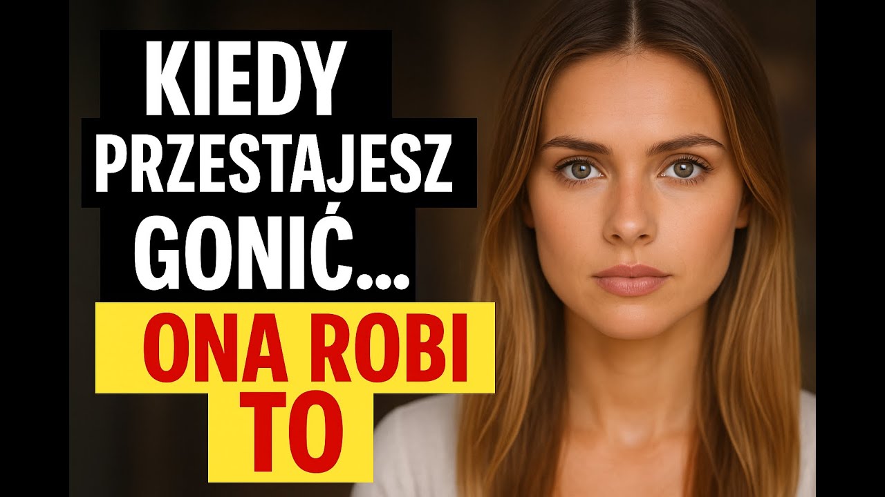 Kiedy przestajesz za nią gonić… To dzieje się w kobiecie”
