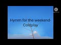 Coldplayhymm for the weekend lyrics