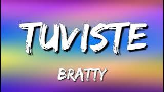 BRATTY - tuviste (Letra\Lyrics)