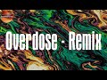 Overdose - Remix (Lyrics) - Dunnie