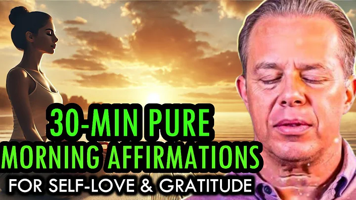 Dr. Joe Dispenza - 35-Min Pure Morning Affirmations For Self-love, Health, Abundance & Gratitude.