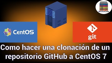 Como hacer una clonación de un repositorio GitHub a CentOS 7