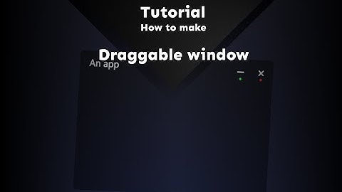 Tutorial : How to make draggable window in scratch