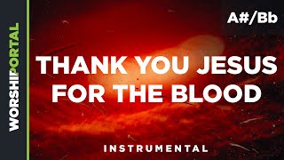 Thank You Jesus For The Blood - Original Key - A#/Bb - Instrumental