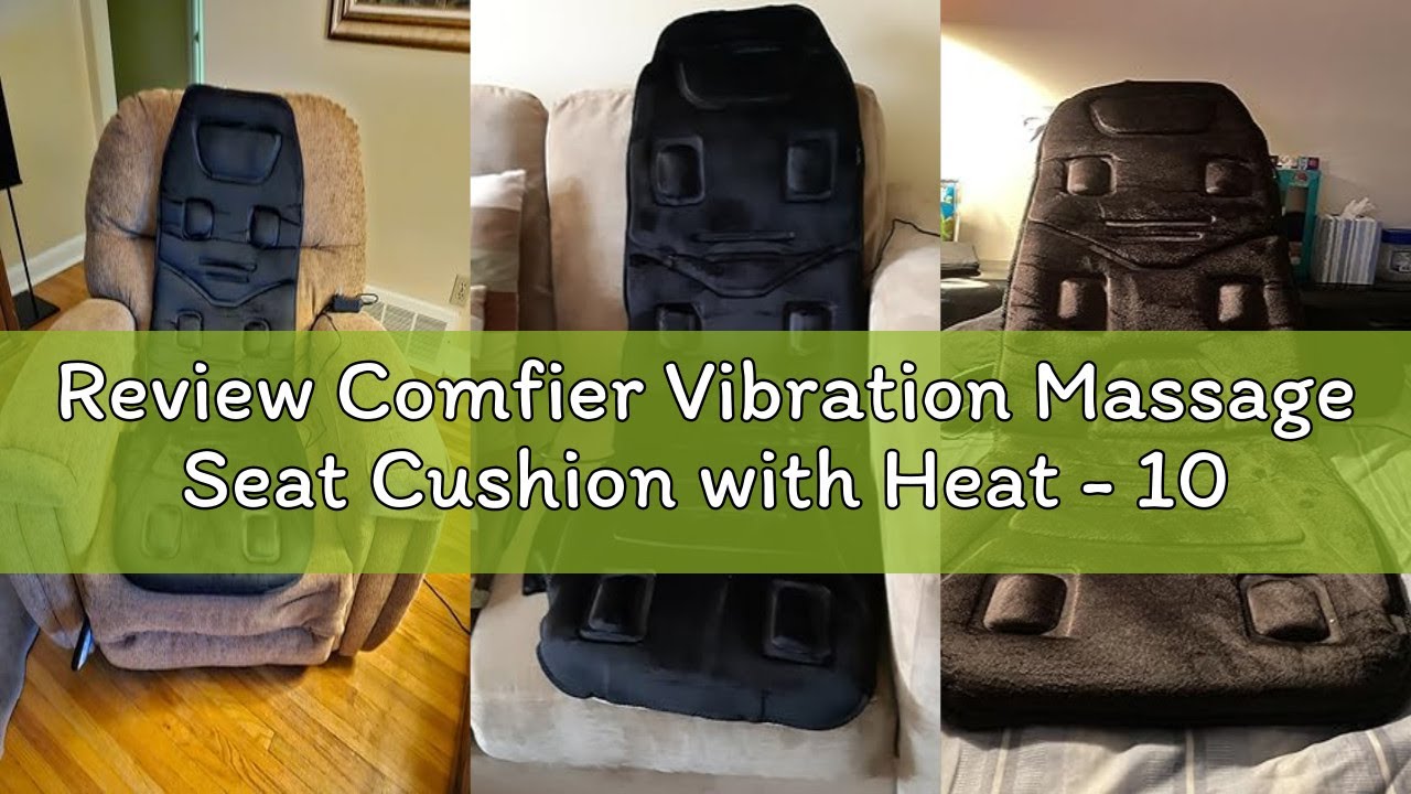 Review Comfier Vibration Massage Seat Cushion with Heat - 10 Vibration  Motors, 3 Heating Pad, Back M - YouTube