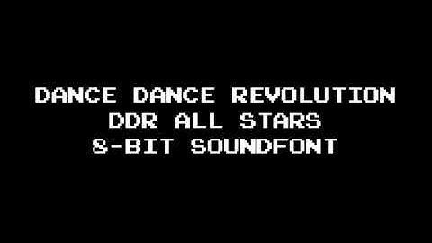 Dance Dance Revolution - DDR ALL STARS (8-bit Soundfont)
