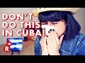 10 Things You Should NOT Do in Cuba! // DON'T DO THIS!