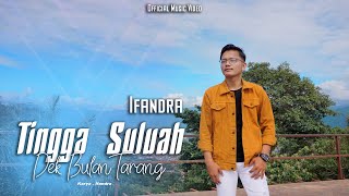 IFANDRA - TINGGA SULUAH DEK BULAN TARANG [OFFICIAL MUSIC VIDEO] LAGU MINANG TERBARU 2022