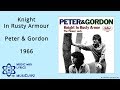 Knight In Rusty Armour - Peter &amp; Gordon 1966 HQ Lyrics MusiClypz