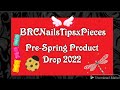 www.brcnailstipsxpieces.com Pre-Spring Product Drop