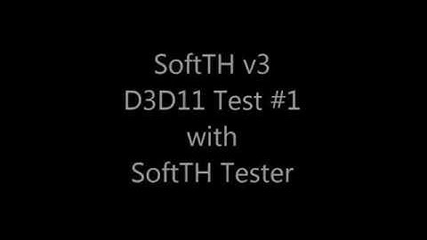 SoftTH v3 D3D11 Test 1