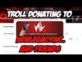 Troll Donating To newLEGACYinc and Friends