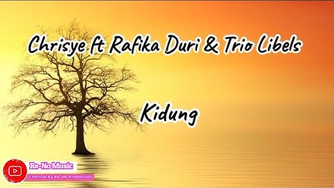 CHRISYE Ft RAFIKA DURI & TRIO LIBELS - KIDUNG (LIRIK LAGU) #chrisye #rafikaduri