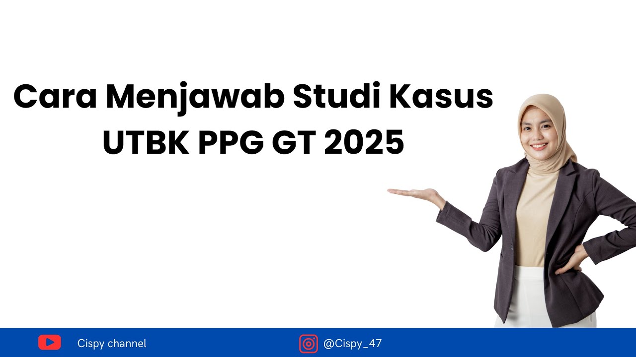 BEGINI MEMBUAT STUDI KASUS PPG Guru Tertentu 2025