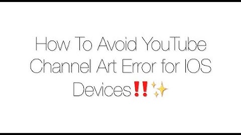 How To Fix* YouTube Channel Art Error on an iPhone