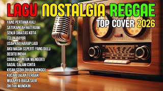 Download Lagu TOP HITS 2026 - REGGAE NOSTALGIA COVER 💚 LAGU LAWAS INDONESIA YANG BIKIN RINDU MASA LALU MP3