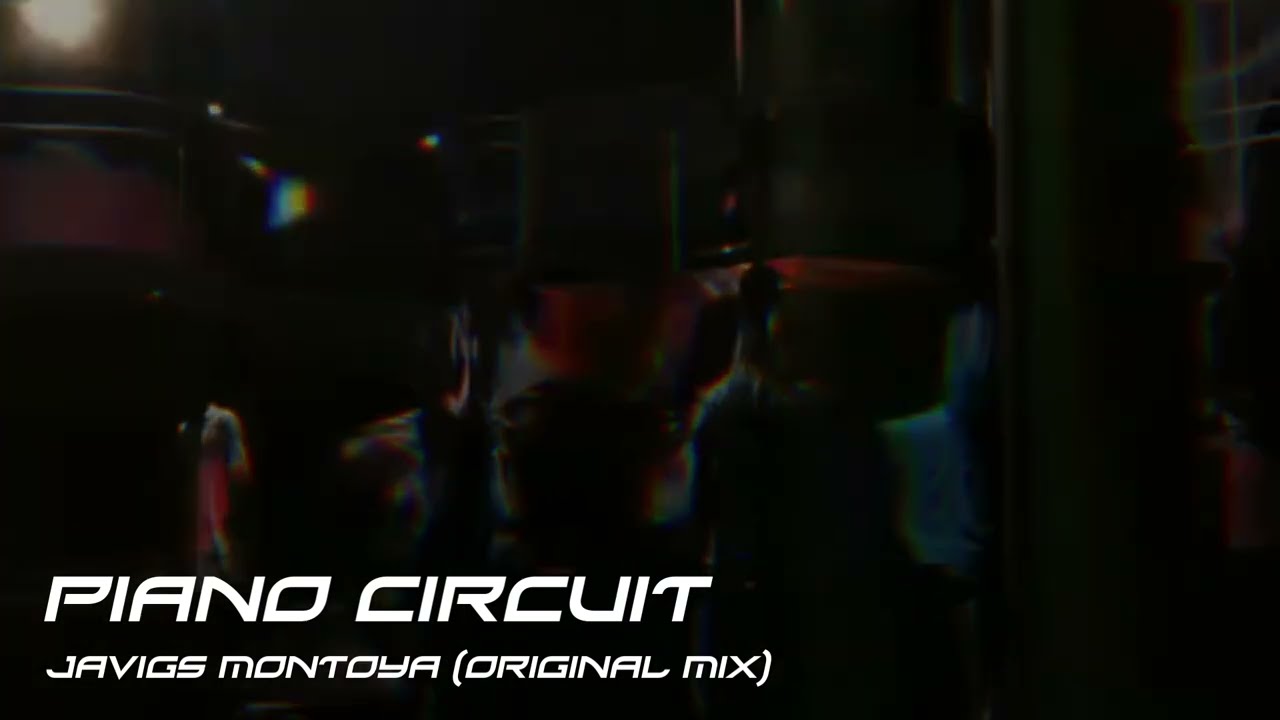 Javigs Montoya - Piano Circuit (Original Mix)