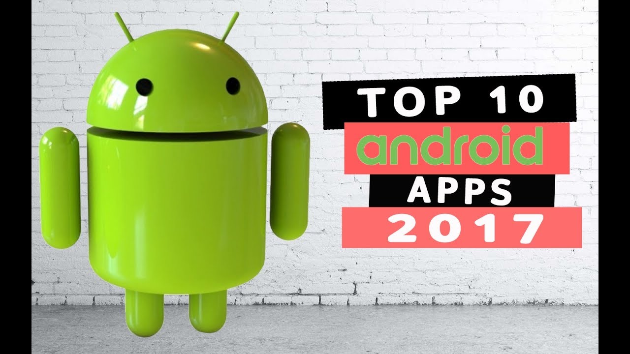 TOP 10 ANDROID APPS 2017 - YouTube