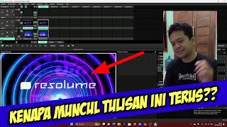 Muncul Tulisan Resolume Saat Play Materi/konten?