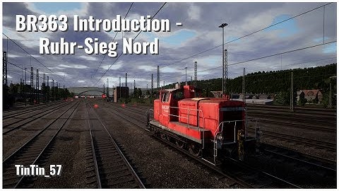 Train Sim World 2 - BR363 Introduction - Ruhr-Sieg Nord