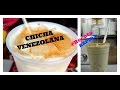 CHICHA BEBIDA VENEZOLANA || RICE DRINK - (CHICHA) || Food