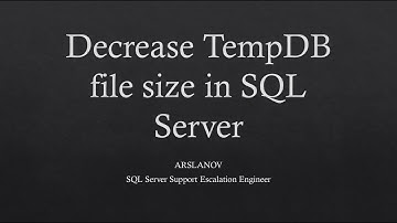 How to decrease TempDB file size in SQL Server?