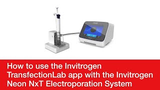 How to use the Invitrogen TransfectionLab app with the Invitrogen Neon NxT Electroporation System screenshot 3