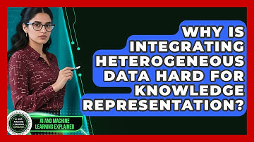 Why Is Integrating Heterogeneous Data Hard For Knowledge Representation?
