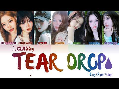 CLASSy(클라씨) '눈물이 난 채로 걷는 게 나다운 거라서' (TEAR DROP)(Color Coded Lyrics Eng/Rom/Han/가사)