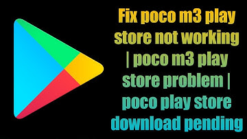 Fix poco m3 play store not working | poco m3 play store problem | poco play store download pending