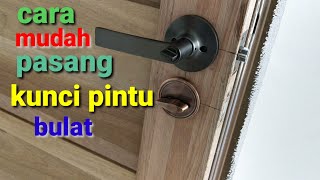 CARA PASANG KUNCI PINTU RUMAH MODEL BULAT || rekomendasi untuk pemula