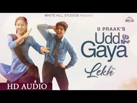 B Praak : UDD GAYA (Full Video) Jaani | Gurnam Bhullar | Tania | LEKH