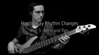 How to Play Rhythm Changes - Part 3 - Hints and Tips