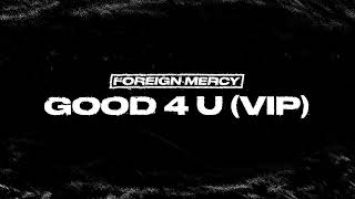 OLIVIA RODRIGO - GOOD 4 U (FOREIGN MERCY REMIX) [VIP]