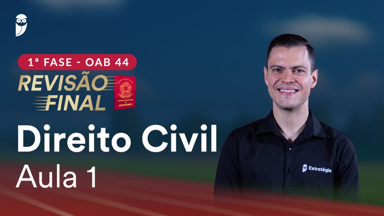 1ª Fase OAB 44 ─ Revisão Final - Direito Civil - Aula 1