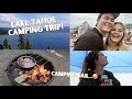 CAMPING VLOG: lake tahoe, our anniversary trip, & camping fails!