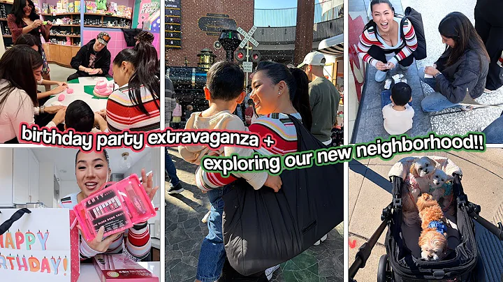 BIRTHDAY PARTY EXTRAVAGANZA + Exploring Our New Neighborhood!!