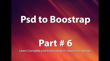 psd to html | psd to bootstrap | psd to responsive website (Part 6)