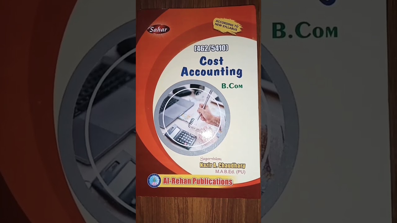 COST ACCOUNTING 462 /5410 B.COM SAHAR 