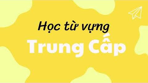 Ôn tập Từ vựng Trung cấp 2 - Bài 1| WANG Language