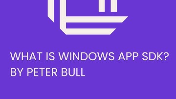 Peter Bull - What is Windows App SDK