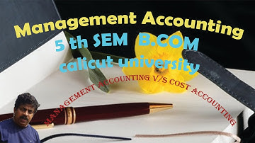 MANAGEMENT ACCOUNTING/V SEM/B.COM.BBA/CALICUT UNIVERSITY