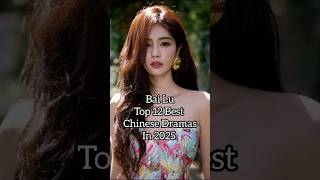 Bai Lu Top 12 Best Chinese Dramas In 2025 cdrama top10dramas bailu viral trending shorts