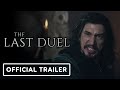 The Last Duel - Official Trailer (2021) Jodie Comer, Matt Damon, Adam Driver, Ben Affleck