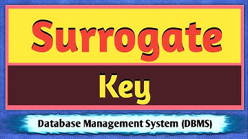 What is Surrogate Key ? | Surrogate Key | Keys in DBMS | Surrogate Key in DBMS | Surrogate Key SQL