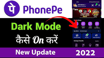 Phonepe Dark Mode Kaise On Kare 2022 | Phonepe New Update 2022 |