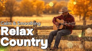country Relax 227relaxing Country    Rustling Leaves And Golden Sunsets 