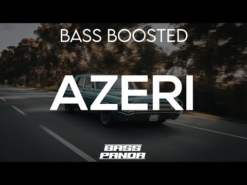 AZERI - BASS BOOSTED